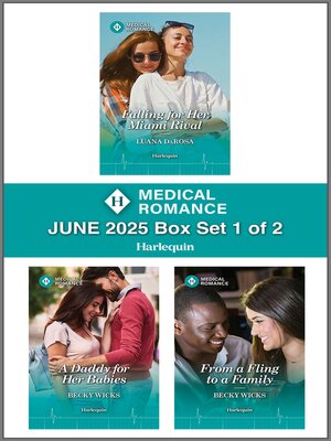 cover image of Harlequin Medical Romance June 2025--Box Set 1 of 2